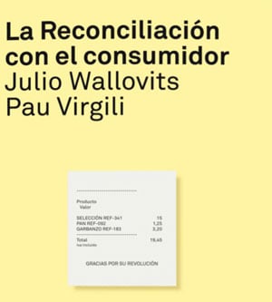 La reconciliación con el consumidor, de Julio Wallovits y Pau Virgili