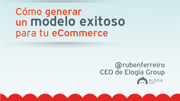 como generar un modelo exitoso para tu ecommerce