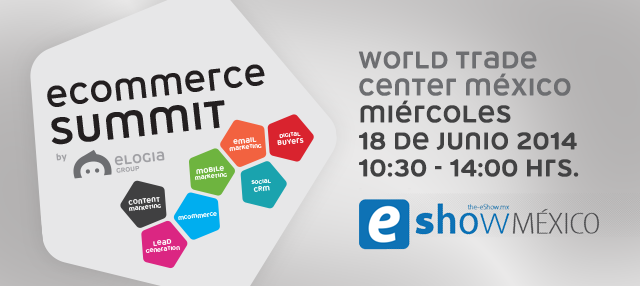 eCommerce Summit: todo lo que hay que saber sobre el eCommerce en México
