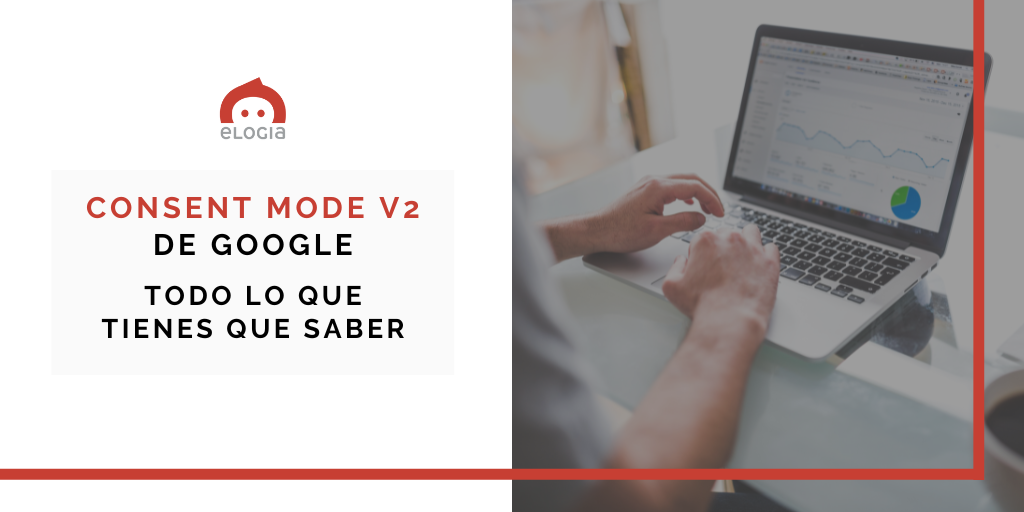 Cuenta atrás para la implementación del consent mode V2 de Google