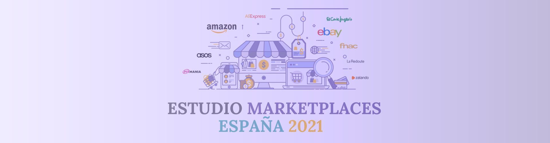 Claves del Estudio Marketplaces: 2021 el boom definitivo del canal