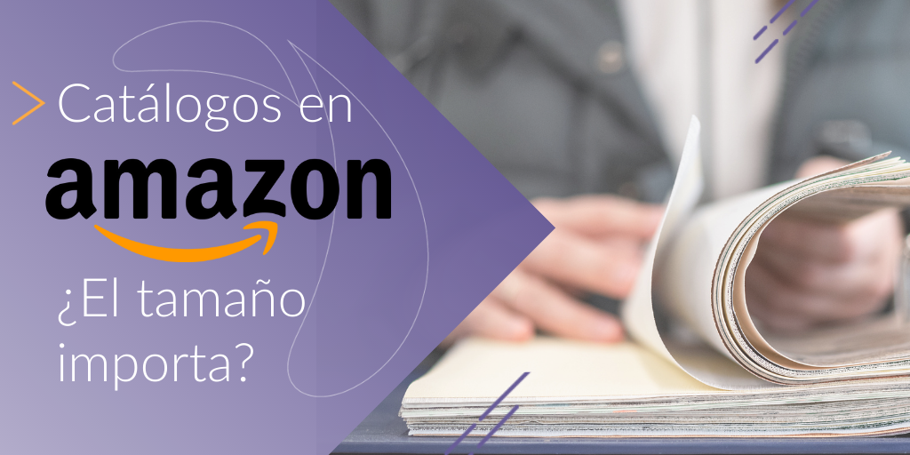 Catálogos en Amazon ¿el tamaño importa?