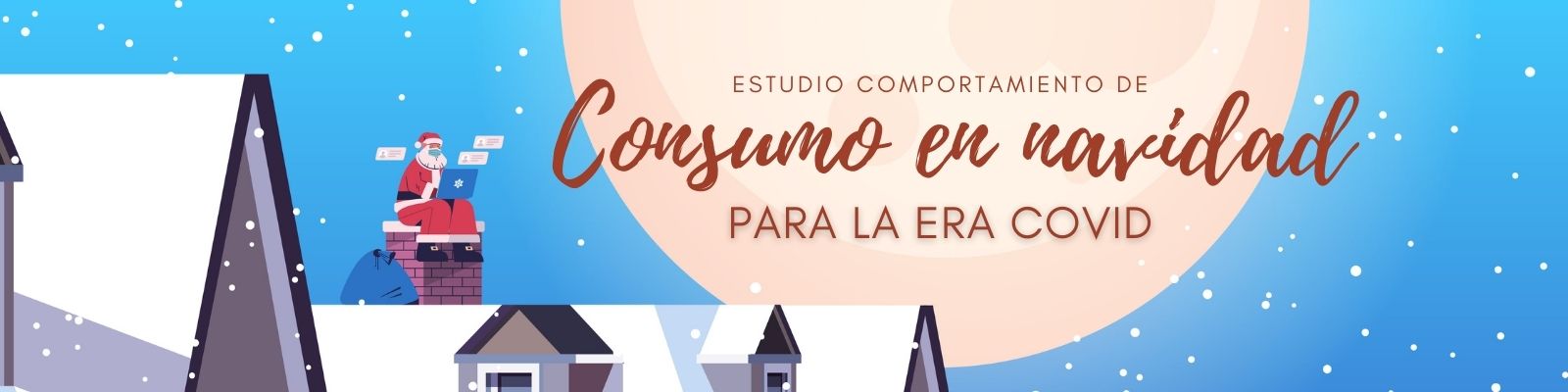Estudio Comportamiento Consumo en Navidad de la Era COVID