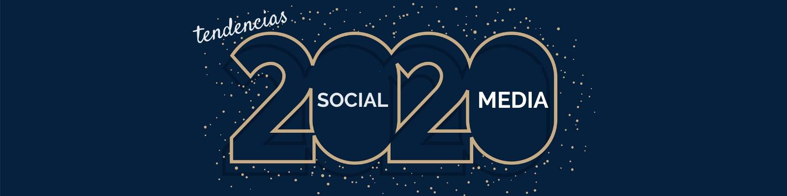 10 tendencias Social Media que nos depara el 2020